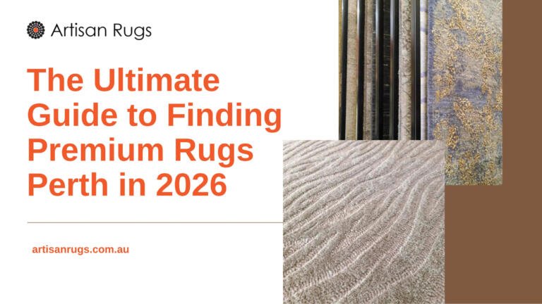The Ultimate Guide to Finding Premium Rugs Perth in 2026